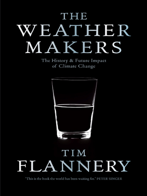 Title details for The Weather Makers by Tim Flannery - Wait list